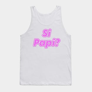 Si Papi Tank Top